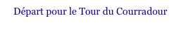 Départ pour le Tour du Courradour